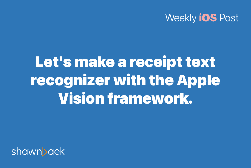 Let’s make a receipt text recognizer with the Apple Vision framework.