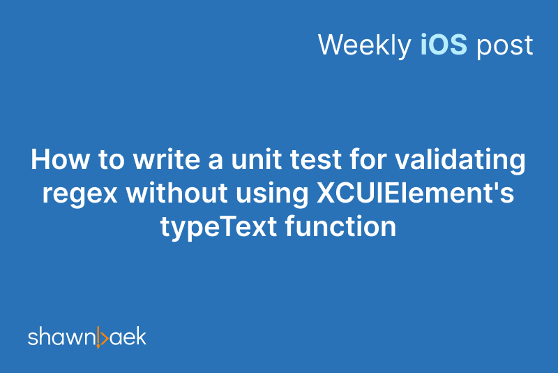 How to write a unit test for validating regex without using XCUIElement’s typeText function