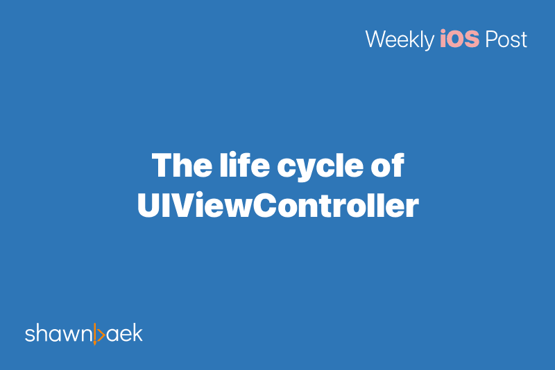 The life cycle of UIViewController