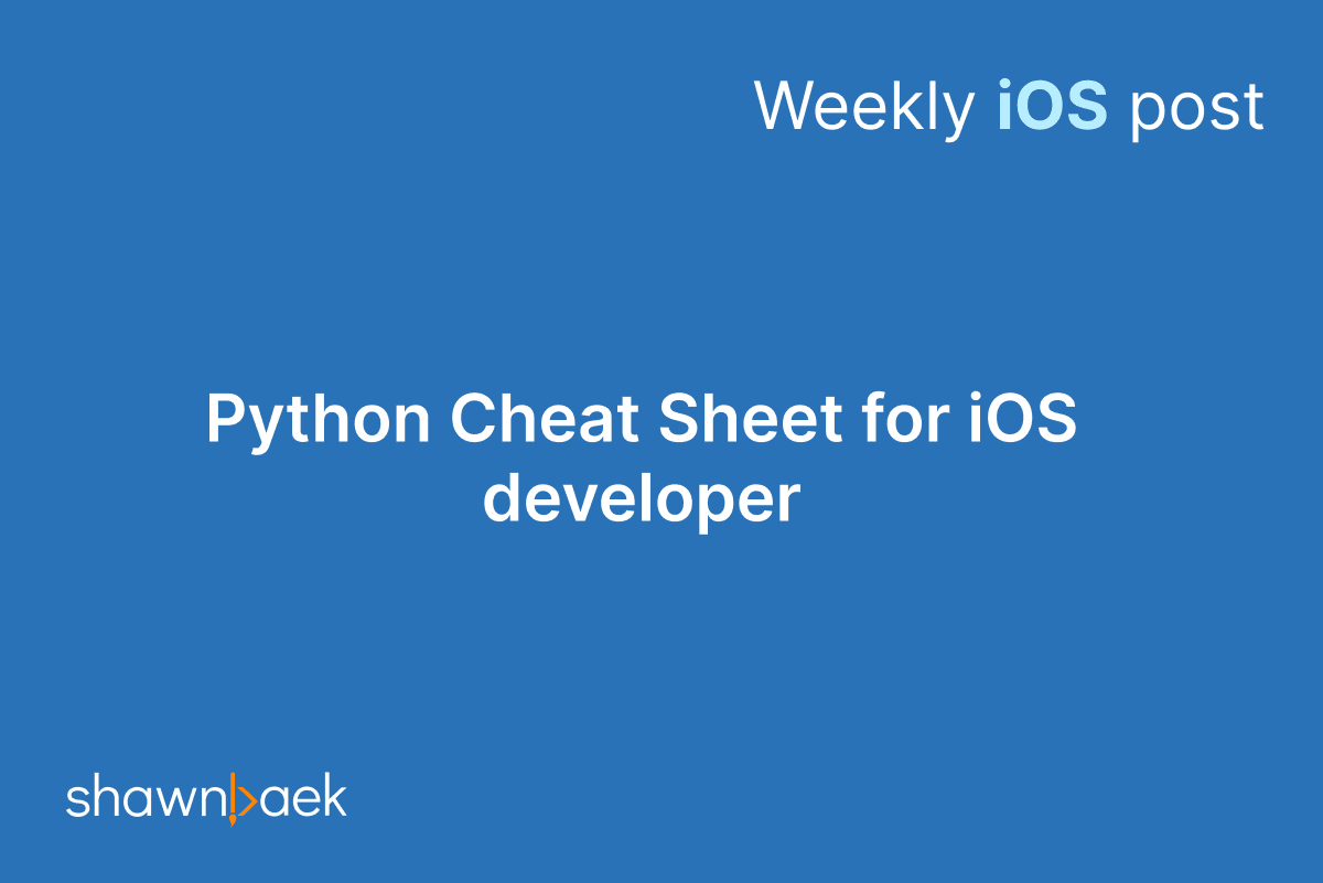 [Draft] Python cheat sheet for iOS Engineer
