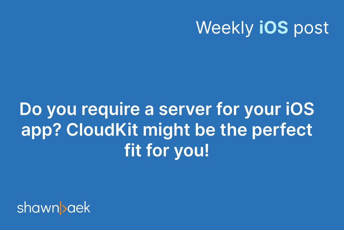 Do you require a server for your iOS app? CloudKit might be the perfect fit for you!