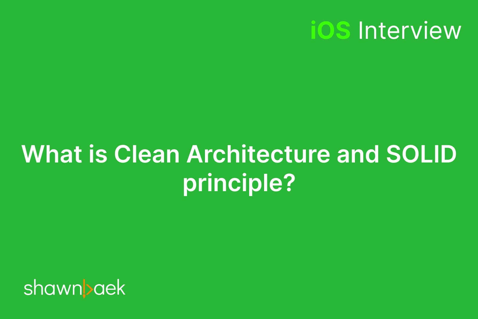 iOS, What is Clean Architecture and SOLID principle?