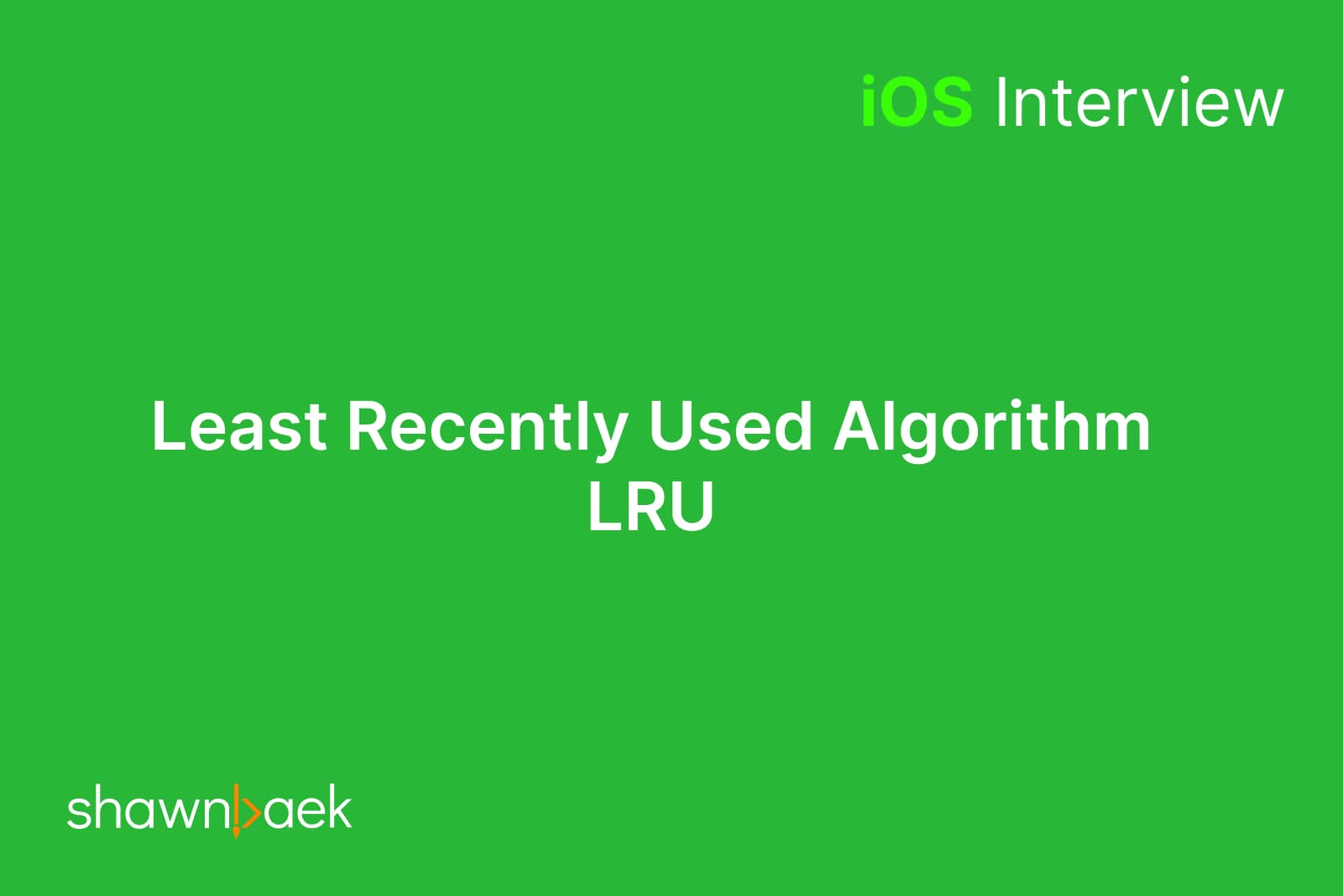 iOS, Implement Least Recently Used Cache