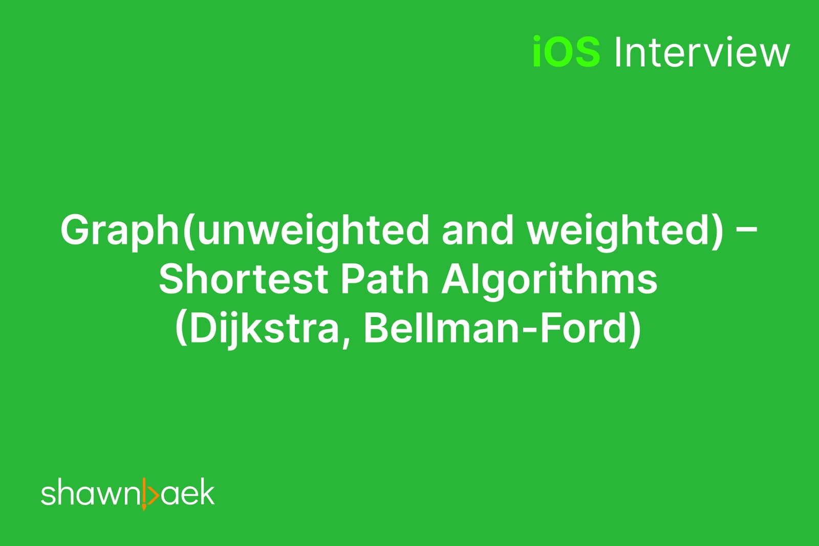 iOS, Graph(unweighted and weighted) – Shortest Path Algorithms (Dijkstra, Bellman-Ford)